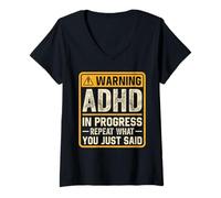 Femme ADHD in Progress Repeat What You Just Said Awareness T-Shirt avec Col en V