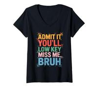 Femme Admit It You'll Low Key Miss Me Bruh Humour Adieu Jeune T-Shirt avec Col en V