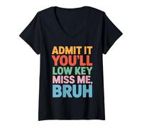 Femme Admit It You'll Low Key Miss Me Bruh Humour Départ Retro T-Shirt avec Col en V