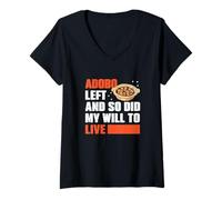 Femme Adobo Left And So Did My Drive To Live Fans Funny Adobo Dish T-Shirt avec Col en V
