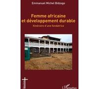 Femme africaine et développement durable: Itinéraire d’une fondatrice