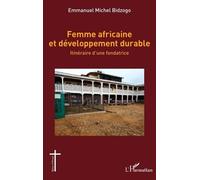 Femme africaine et développement durable: Itinéraire d’une fondatrice