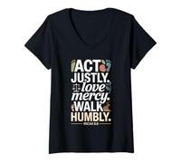 Femme Agissez avec Justice, Aimez, miséricorde, marchez humblement (Michée 6:8) T-Shirt avec Col en V