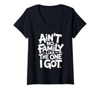 Femme Ain't No Family Like The One I Got Citation Famille Fierté T-Shirt avec Col en V