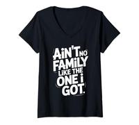 Femme Ain't No Family Like The One I Got Citation Famille T-Shirt avec Col en V