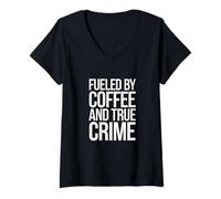 Femme Alimenté par Les Amateurs de Podcast Coffee and True Crime T-Shirt avec Col en V