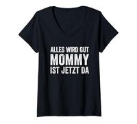 Femme Alles Wird Gut Mommy Ist Jetzt Da T-Shirt avec Col en V