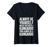 Femme Always Be Yourself Unless You Can Be A Kangourou T-Shirt avec Col en V