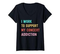Femme Amateurs de Concerts Amusants, Je Travaille pour Soutenir Mon Addiction aux Concerts T-Shirt avec Col en V