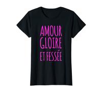 Femme Amour Gloire Et Fessée T-Shirt Original Cadeau Humoristique T-Shirt
