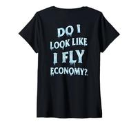 Femme Amusant First Class Do I Look Like I Fly Economy (Art AU Dos) T-Shirt avec Col en V