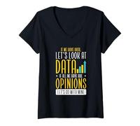 Femme Analyste de données statistiques Si Nous Avons des données, regardons Les données T-Shirt avec Col en V