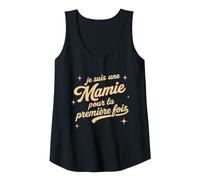 Femme Annonce Grossesse - Je suis Une Mamie pour La Premiere Fois Débardeur
