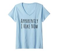 Femme Apparently I Hike Now drôle randonnée randonnée Disant Sarcasme T-Shirt avec Col en V