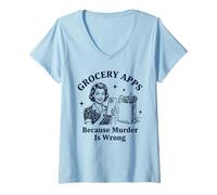 Femme Applications d'épicerie Parce Que Le Meurtre est Mauvais Sarcastique T-Shirt avec Col en V
