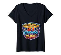 Femme Après Que Dieu m'ait créé il y a 21 Ans, il a Dit Que c'était Le 21e Anniversaire de Tada T-Shirt avec Col en V