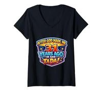 Femme Après Que Dieu m'ait créé il y a 31 Ans, il a Dit Que c'était Le 31e Anniversaire de Tada. T-Shirt avec Col en V