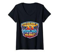 Femme Après Que Dieu m'ait créé il y a 33 Ans, il a Dit Que c'était Le 33e Anniversaire de Tada T-Shirt avec Col en V