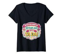 Femme Après Que Dieu m'ait créée il y a 30 Ans, Said Tada a fêté Ses 30 Ans T-Shirt avec Col en V