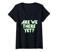 Femme Are We There Yet? Voyage amusant en famille pour enfants T-Shirt avec Col en V