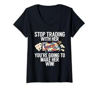 Femme Arrête de Trader avec Lui, tu Vas Lui Faire Gagner Un Jeu de Plateau T-Shirt avec Col en V