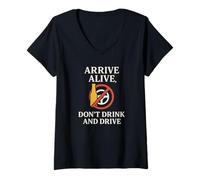 Femme Arrive Alive, Don't Drink & Drive | Cadeau de Sensibilisation à la sécurité T-Shirt avec Col en V