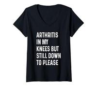 Femme Arthrite dans Mes Genoux mais Toujours vers Le Bas pour plaire Humour T-Shirt avec Col en V