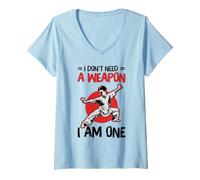 Femme Arts Martiaux Kung Fu Fighter I Don't Need A Weapon T-Shirt avec Col en V