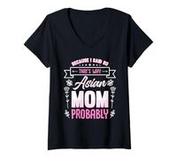 Femme Asian Mom Because I Said So Humour Parenting Truth T-Shirt avec Col en V