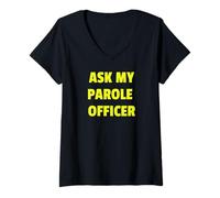 Femme Ask My Parole Officer Funny Quote Tee Dad Joke Convict Tees T-Shirt avec Col en V