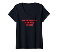 Femme Asseyez-Vous sur Son Visage s'il Meurt, il Meurt, drôle, Humour Noir du Passage à l'an 2000 T-Shirt avec Col en V