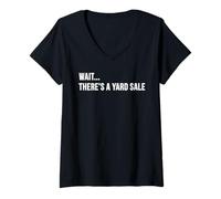 Femme Attendez, il y a Une Vente de Jardin Amusante et prospère Chasse au trésor T-Shirt avec Col en V