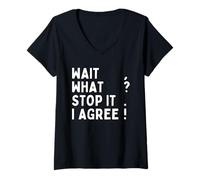 Femme Attendez, Quoi? Arrêtez-Le. Je suis d'accord ! Ponctuation de l'enseignant de Grammaire T-Shirt avec Col en V