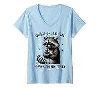 Femme Attends, laisse-moi trop réfléchir à ce drôle de sarcastique de raton laveur T-Shirt avec Col en V