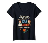 Femme Attention Peut Parler De Cas Cliniques T-Shirt avec Col en V