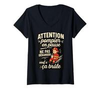 Femme Attention, Pompier en Pause, Humour T-Shirt avec Col en V