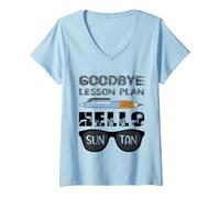 Femme Au Revoir Plan de leçon Bonjour Sun Tan Dernier Jour de l'enseignant d'école T-Shirt avec Col en V