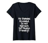Femme Aucun Humain autorisé. Ne Pas approcher. Non adapté aux Gens T-Shirt avec Col en V