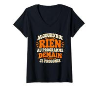 Femme Aujourd’Hui Rien au Programme Demain Je Prolonge Humour T-Shirt avec Col en V