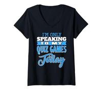 Femme Aujourd'hui, Je Parle Qu’à Mes Jeux de Quiz T-Shirt avec Col en V