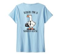 Femme Aujourd'hui, je suis une oie sérieuse T-Shirt avec Col en V