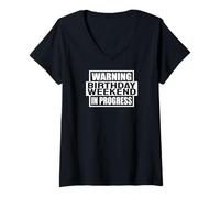 Femme Avertissement Anniversaire Weekend in Progress Funny Party Femmes Hommes T-Shirt avec Col en V