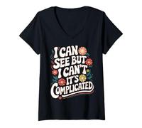 Femme Aveugle, Je Peux Voir mais Je ne Peux Pas. C'est compliqué T-Shirt avec Col en V