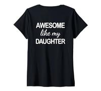 Femme Awesome Like My Daughter - Funny Dad Fathers Day -Back T-Shirt avec Col en V