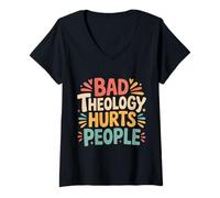 Femme Bad Theology Hurts People Conscience chrétienne - T-Shirt avec Col en V