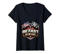 Femme Be Fast Or Be Last Moto Racing Car Race American T-Shirt avec Col en V