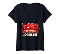 Femme Be Mine Or Else Funny Valentine Heart Couple Humour T-Shirt avec Col en V