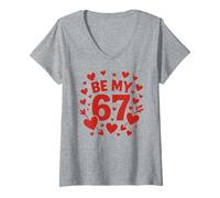 Femme Be My 6-7 Fun 67 Numéro 6-7 6 7 Valentine Six Seven T-Shirt avec Col en V