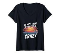 Femme Be Nice to Me My Bestie is Crazy Ami Protecteur - T-Shirt avec Col en V