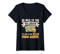 Femme Be Nice to The Bus Driver, Funny School Bus Driver T-Shirt avec Col en V